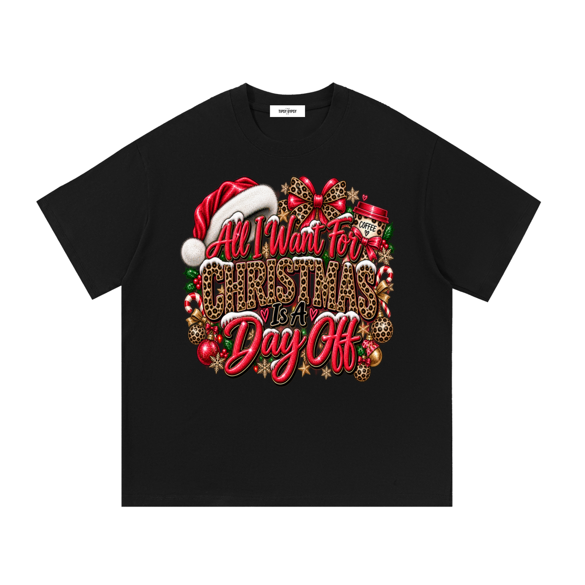 TTG All I Want For Christmas  Cotton Tee